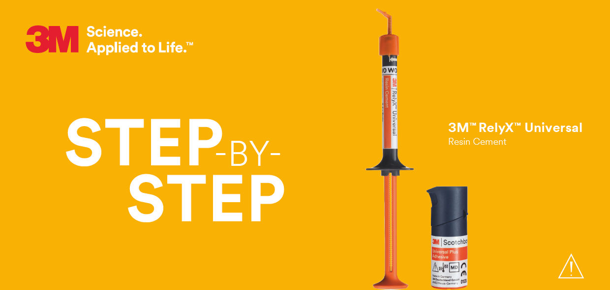 RelyX™ Universal & Scotchbond™ Universal Plus Step-by-Step