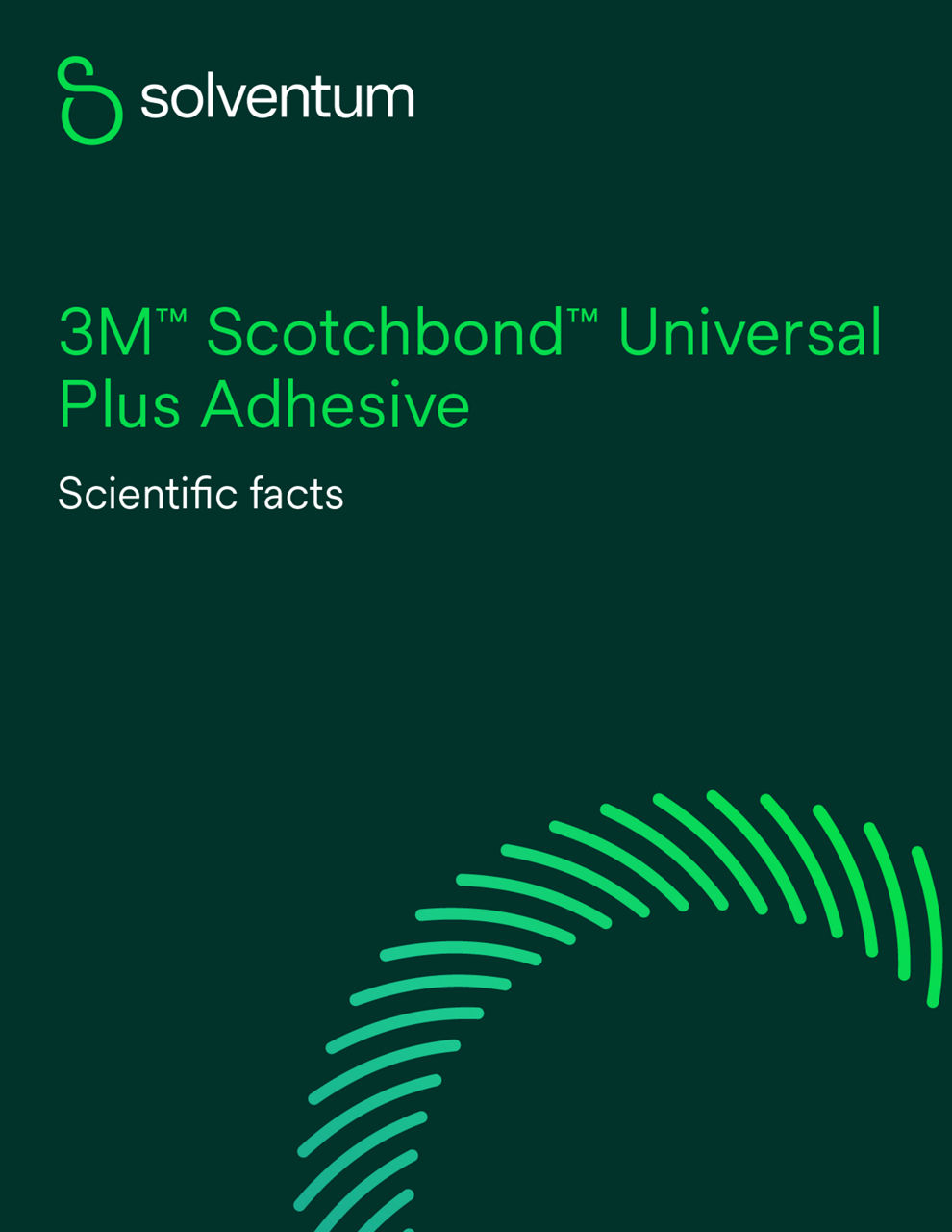 Scotchbond™ Universal Plus Adhesive Scientific facts