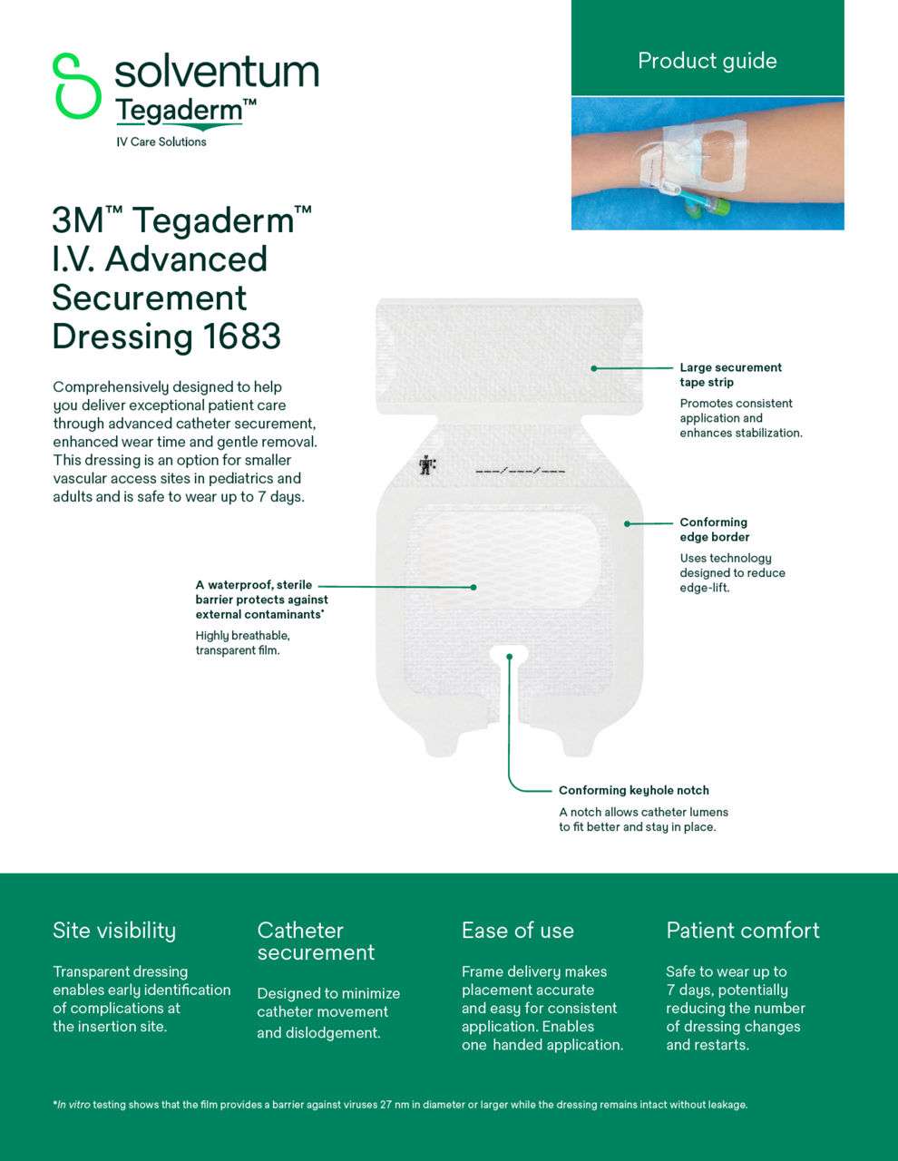 Tegaderm™ I.V. Advanced Securement Dressing 1683 Product Guide