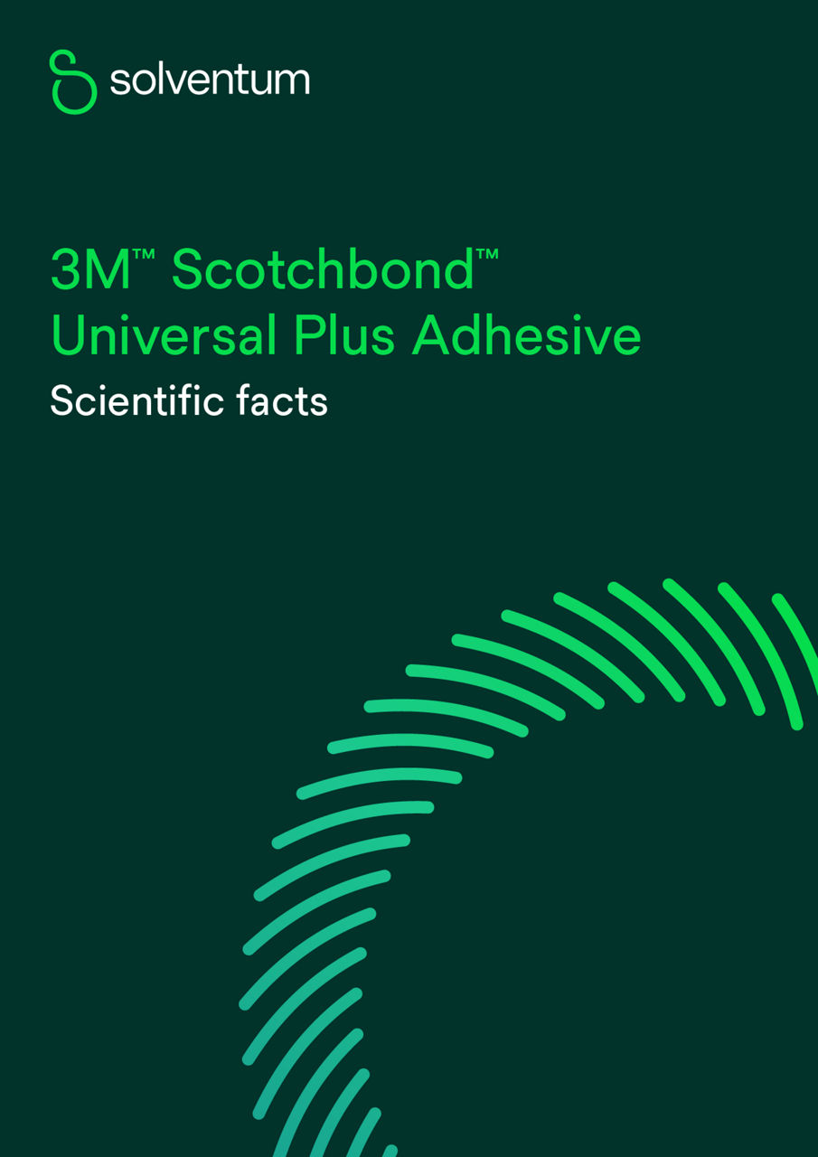 Scientific Facts - Scotchbond™ Universal Plus