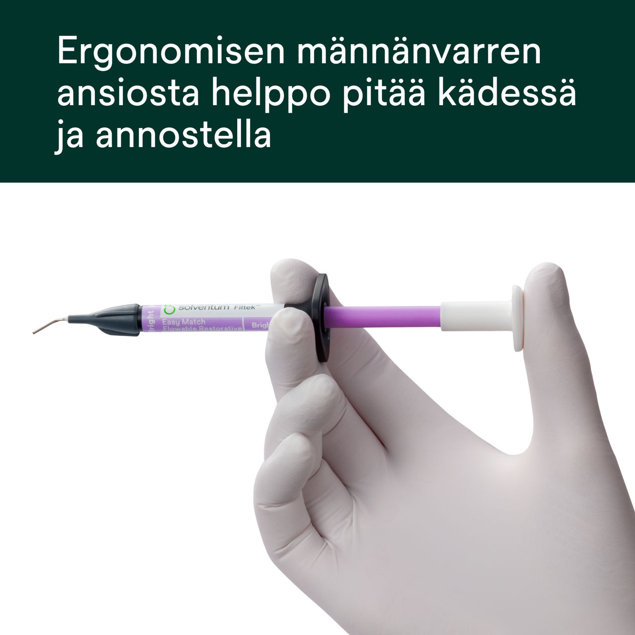 (5) Filtek™ Easy Match Flowable - Ergonomisen männänvarren