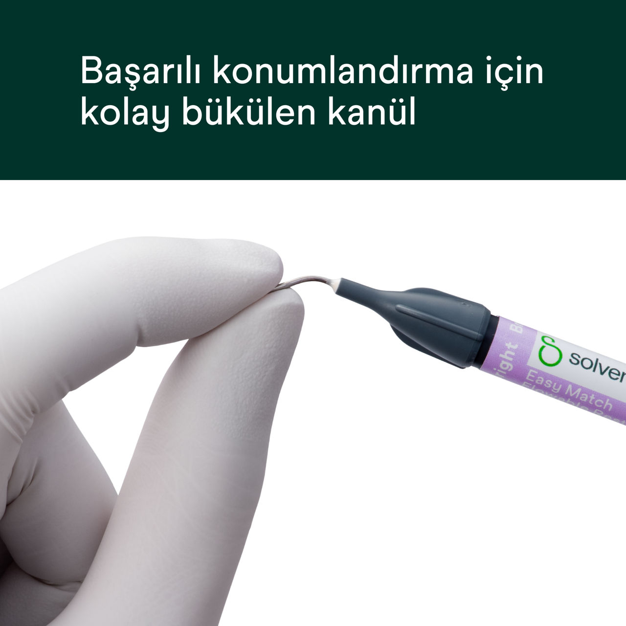 (4) Filtek™ Easy Match Flowable 6325b  - Başarılı konumlandırma için kolay bükülen kanül