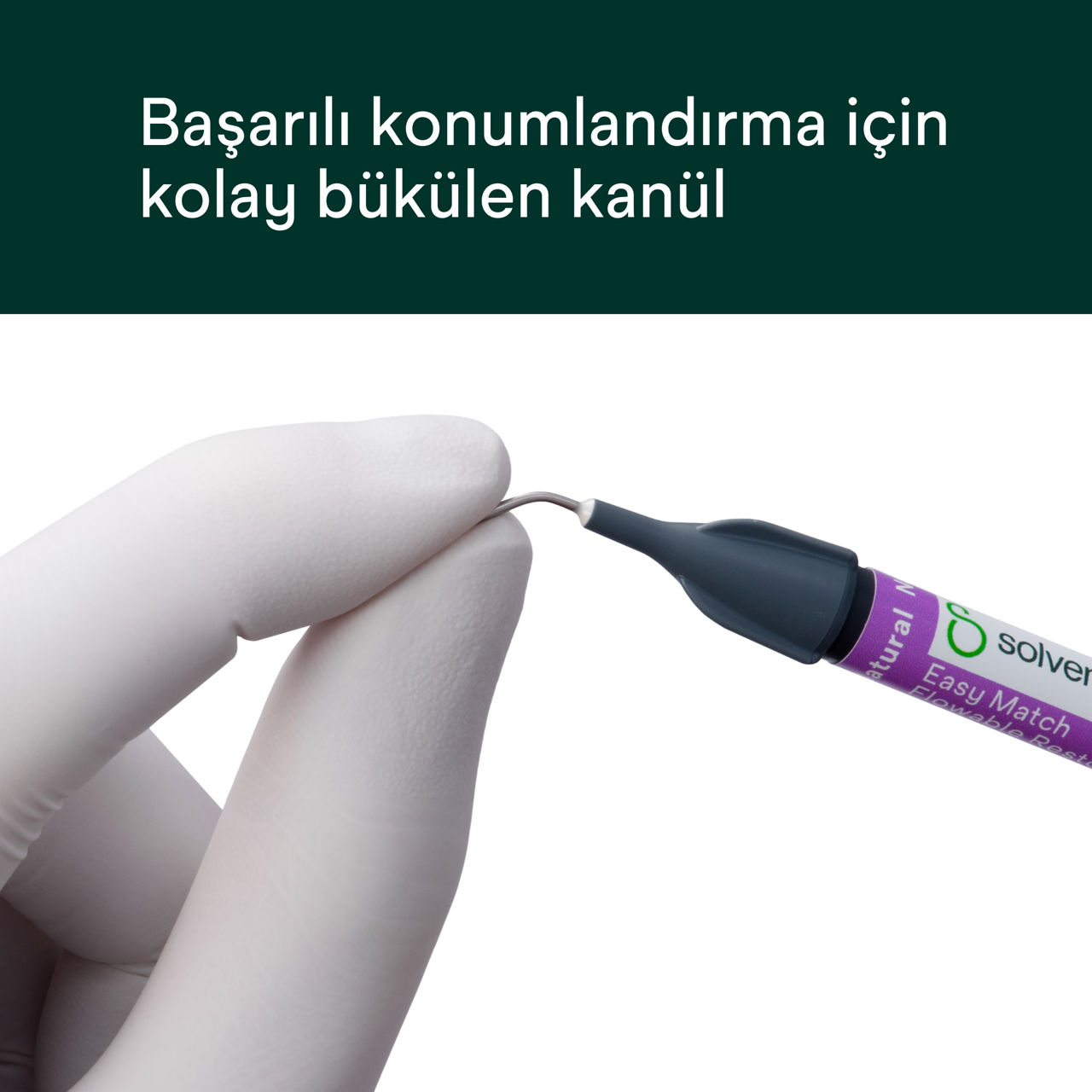 (4) Filtek™ Easy Match Flowable 6325n - Başarılı konumlandırma için kolay bükülen kanül