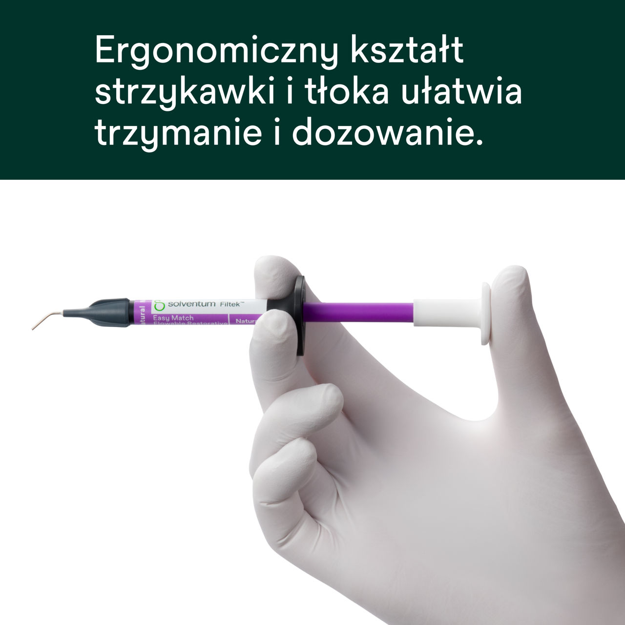 (5) Filtek™ Easy Match Flowable - Ergonomiczny kształt strzykawki