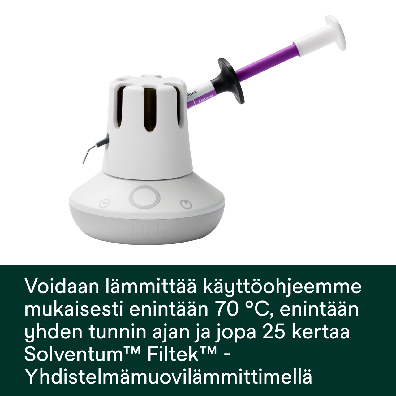 (6) Filtek™ Easy Match Flowable - Voidaan lämmittää käyttöohjeemme mukaisesti enintään 70 °C