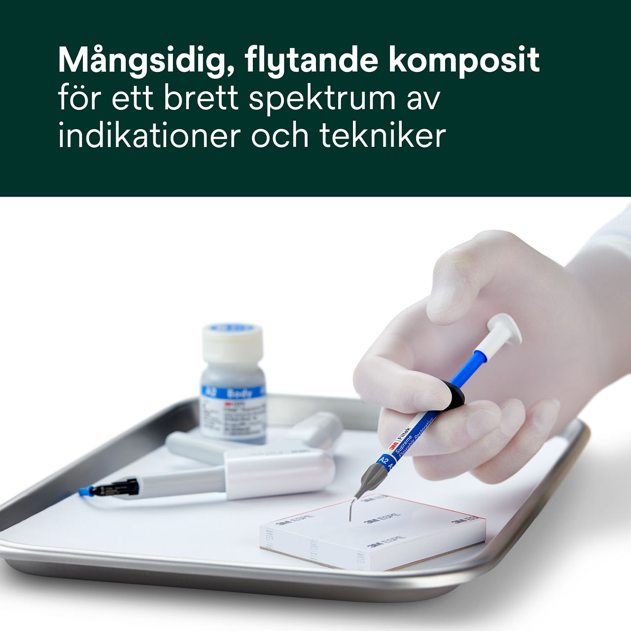 1- Filtek™ Supreme Flowable Syringe: Mångsidig, flytande komposit