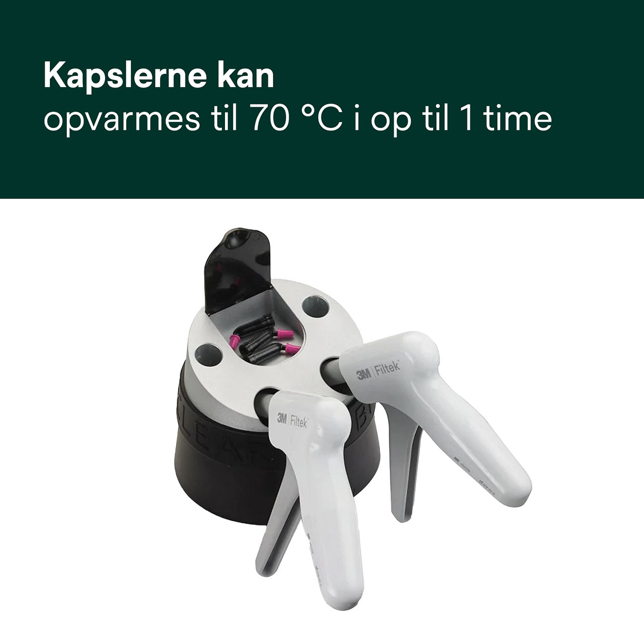 5- Filtek Universal: Kapslerne kan opvarmes til 70 °C i op til 1 time