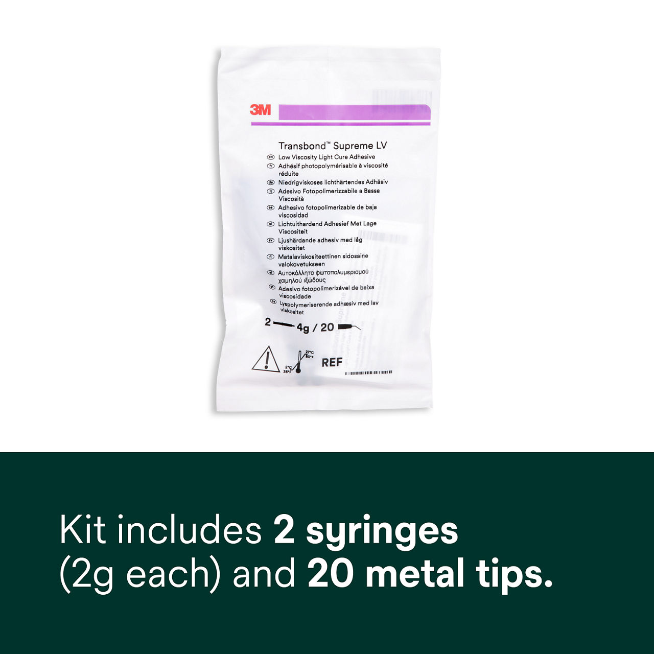 (1) Transbond Supreme LV Adhesive: Kit includes 2 syringes (2g each) and 20 metal tips